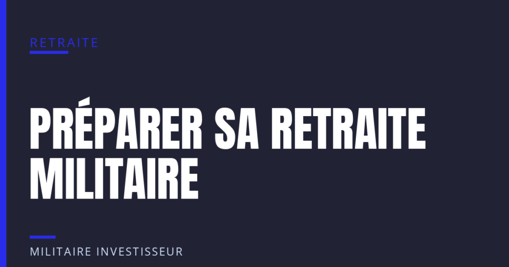 Préparer sa retraite de militaire dès maintenant