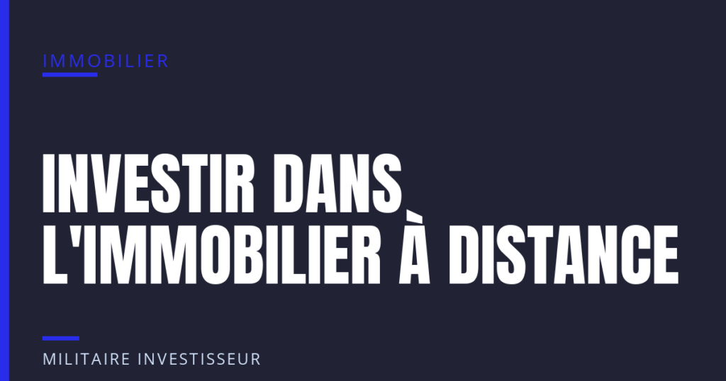 Investir dans l'immobilier à distance quand on est muté