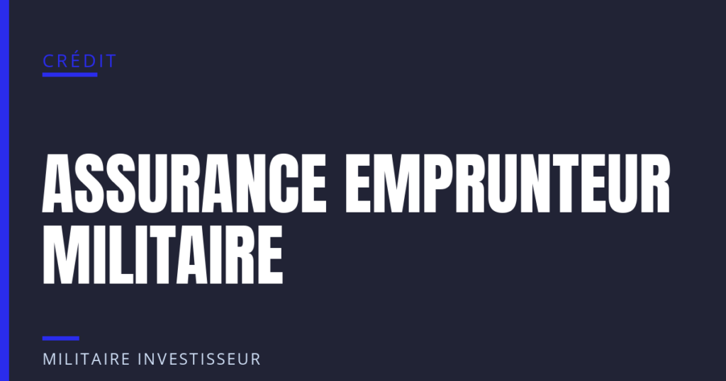 Assurance emprunteur pour un militaire qui emprunte